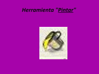 Herramienta "Pintar"
 
