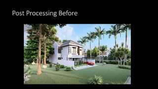 Post Processing Before
 