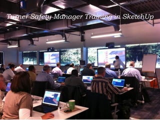 Turner Safety Manager Training in SketchUp
 