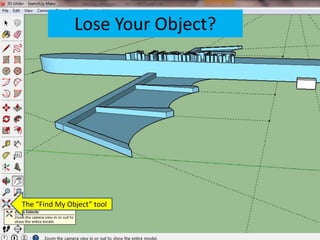 Lose Your Object?
The “Find My Object” tool
 