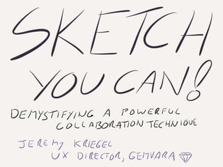 Sketch You Can! (Agile 2013)