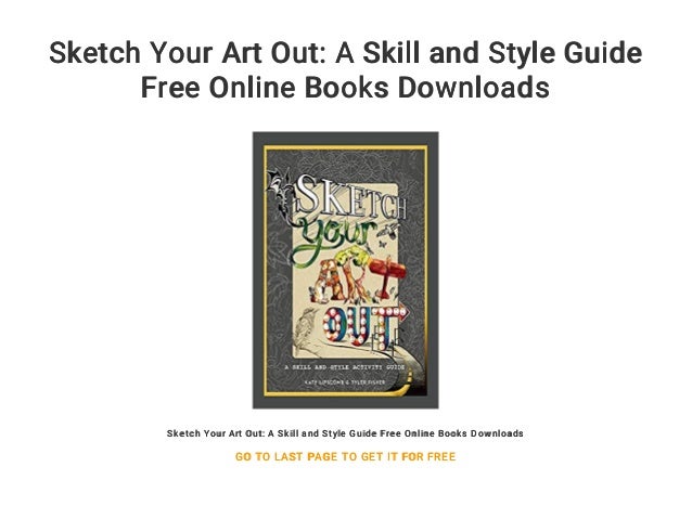 Sketch Your Art Out A Skill And Style Guide Free Online