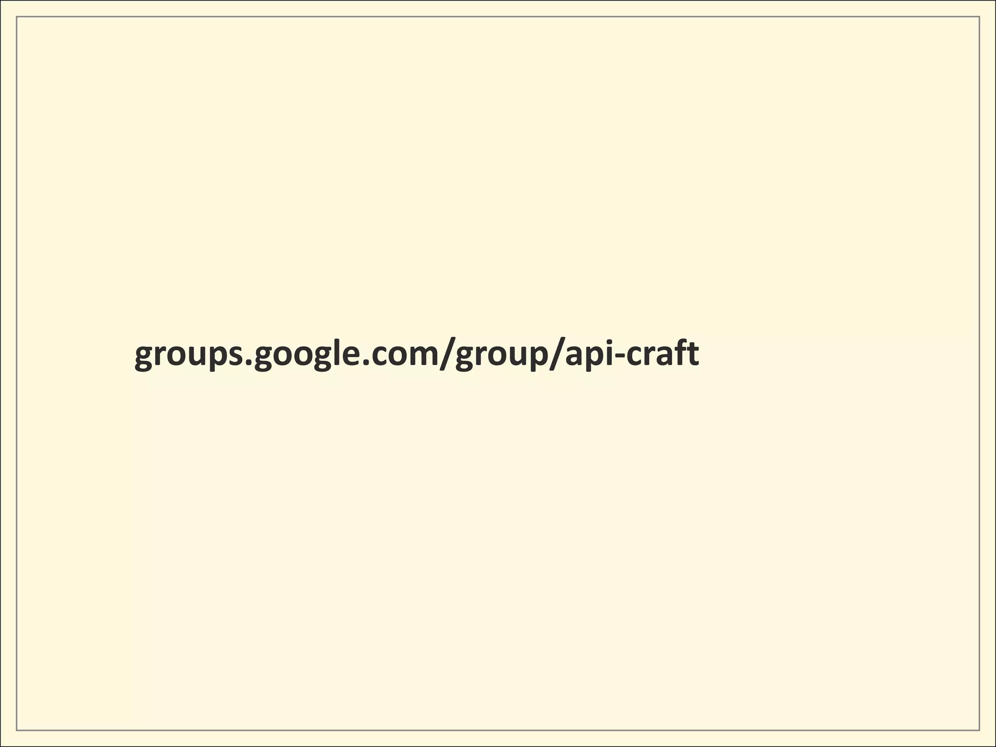 THANK YOU
Questions and ideas to:
@sramji


groups.google.com/group/api-craft
 