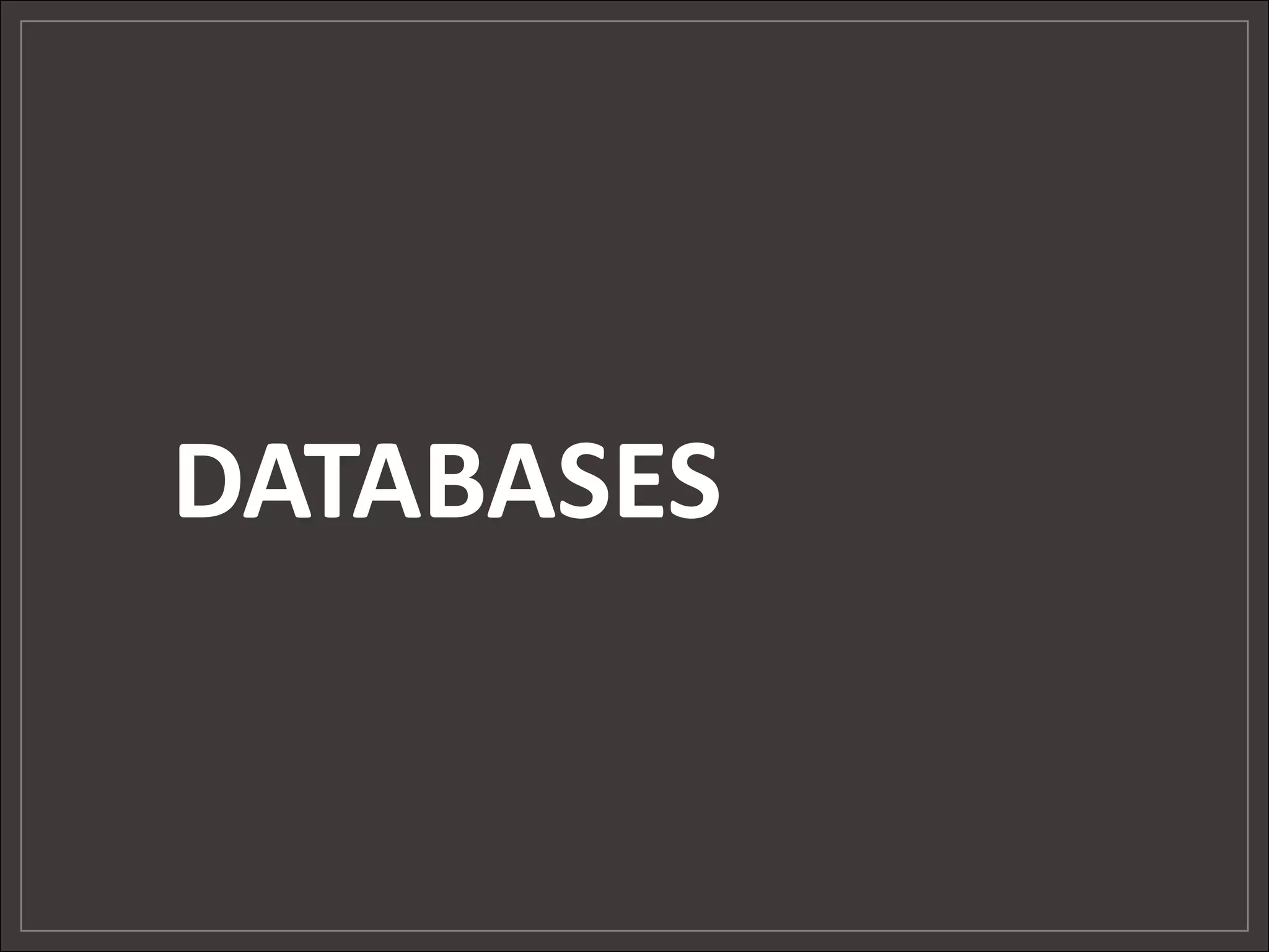 DATABASES
 