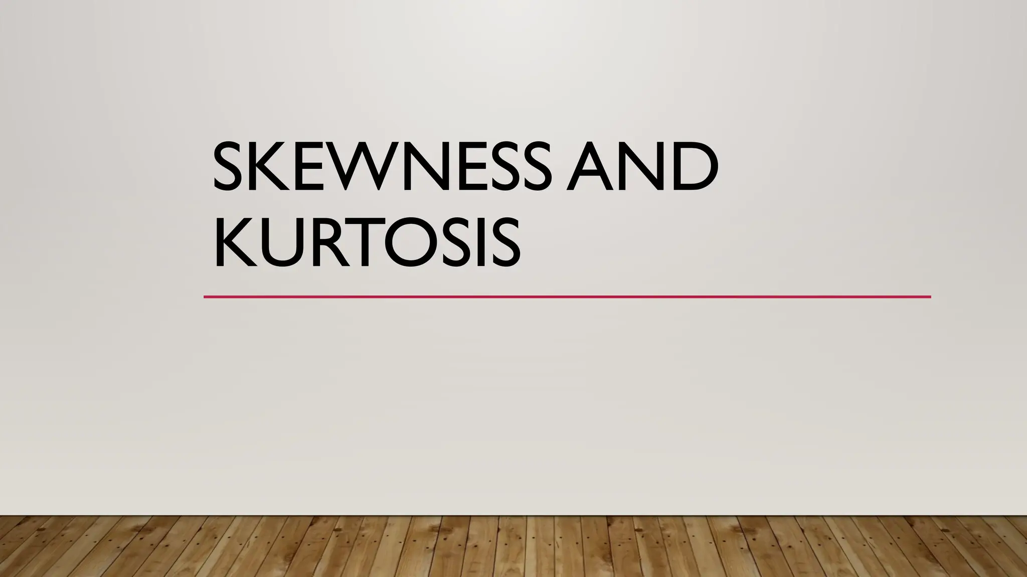 What is Skewness and Kurtosis in Statistics.pptx