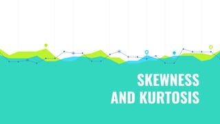 Skewness and Kurtosis presentation | PPTX
