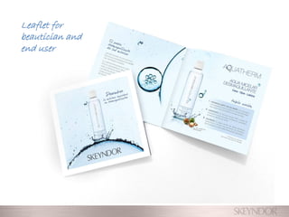 Leaflet for
beautician and
end user
 