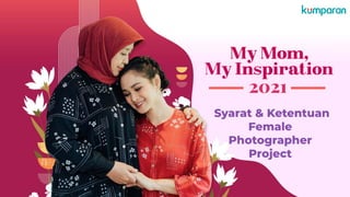 2021
Syarat & Ketentuan
Female
Photographer
Project
 