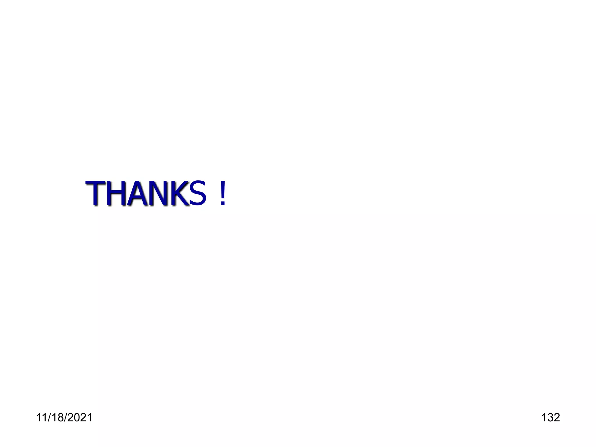 THANKS !
11/18/2021 132
 