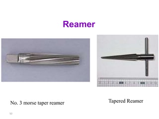 50
Reamer
Tapered ReamerNo. 3 morse taper reamer
 