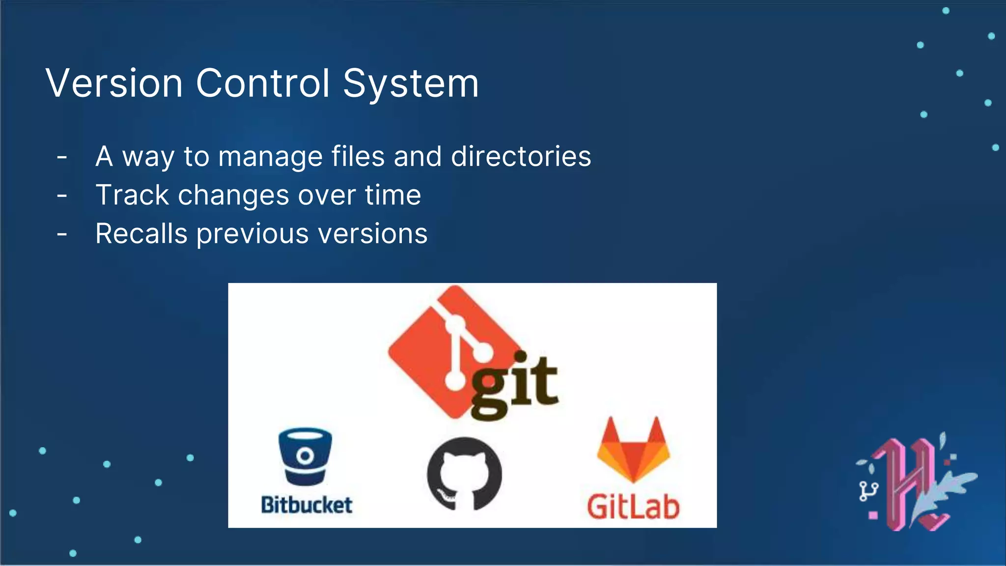 Version Control System - A way to manage files and directories - Track changes over time - Recalls previous versions 