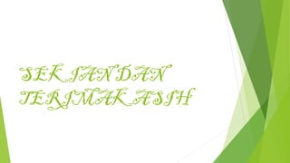 SEKIAN DAN
TERIMAKASIH
 