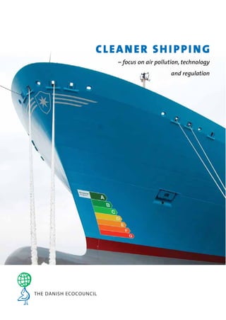 CLEANER SHIPPING
– focus on air pollution, technology
and regulation
 