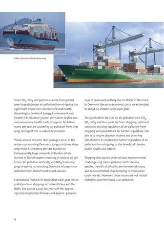 Since SO2, NOX and particles can be transported
over large distances air pollution from shipping has
significant impact on...