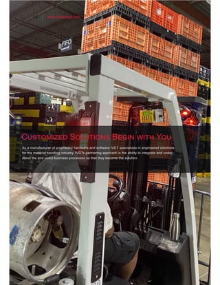12 www.skidweigh.com
As a manufacturer of proprietary hardware and software IVDT specializes in engineered solutions
for the material handling industry. IVDTs partnering approach is the ability to integrate and under-
stand the end users business processes so that they become the solution.
Customized Solutions Begin with You
 