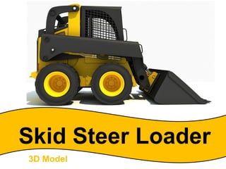 Skid Steer Loader
3D Model
 