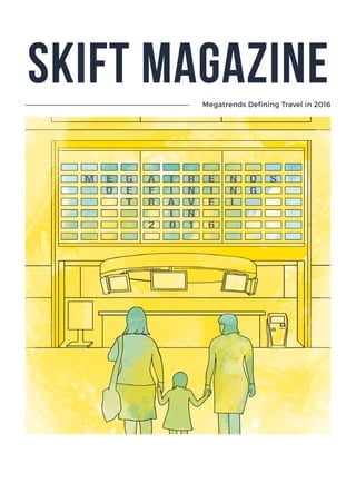 Megatrends Defining Travel in 2016
skift magazine
 