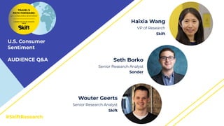 #SkiftResearch
Wouter Geerts
Senior Research Analyst
Skift
Seth Borko
Senior Research Analyst
Sonder
U.S. Consumer
Sentime...