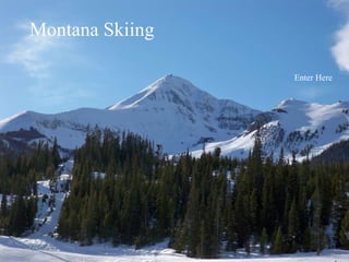 Montana Skiing Enter Here 