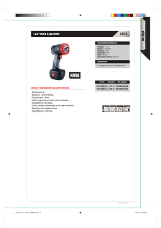 BATERIA
                        LANTERNA A BATERIA                                                                                        2897

                                                                                      CARACTERÍSTICAS TÉCNICAS

                                                                                      Voltagem: 14,4 V
                                                                                      Bateria: 1,2 Ah NiCd
                                                                                      Lâmpada: Xenon
                                                                                      Inclinação: 0º-90º
                                                                                      Peso: 0,955 kg
                                                                                      Capacidade luminosa: 4.000 lvx

                                                                                      ACOMPANHAM

                                                                                      1 carregador de bateria e 2 lâmpadas xenon.




                                                                                         Nº TIPO           VOLTAGEM           CÓD. BARRAS

                                                                                      F012 2897 AC - 127 V - 7891009761138
                     UMA LUZ PARA RESOLVER QUALQUER PROBLEMA.                         F012 2897 JA - 220 V - 7891009761152
                      Excelente vida útil.
                      Bateria com 14,4 V de potência.
                      Tempo de carga: 3 horas.
                      Soft grip proporcionando maior conforto no manuseio.
                      Lâmpada Xenon extra inclusa.
                      Cabeça articulada: diferentes tipos de uso, melhor ergonomia.            SOFT GRIP     DUPLA ISOLAÇÃO    Ni-Cd    3 A 5 HORAS

                      Regulagem de intensidade luminosa.
                      Uso contínuo de 2 a 2,5 horas.




                                                                                                                              Catálogo Técnico        15




BD_0124_11_CatTec_2 bateria.indd 15                                                                                                                        9/19/12 3:18 PM
 