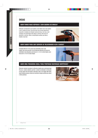 DICAS
                        QUER FUROS MAIS RÁPIDOS E SEM QUEBRA DE BROCA?

                     Utilizando corretamente uma furadeira, você obtém furos mais rápidos
                     e sem a quebra da broca. Uma dica para uma correta ergonomia é
                     empunhar a furadeira em direção à ponta da broca. Com isso, você
                     consegue uma perfuração mais segura e precisa. Para furos em
                     alvenaria e concreto, utilize a empunhadura auxiliar que deixa o
                     trabalho mais fácil.
CONCRETO




                        QUER SABER PARA QUE SERVEM AS VELOCIDADES ALTA E BAIXA?

                     A furadeira 6652 de 10 mm possui duas velocidades: baixa e alta
                     rotação. Esse recurso permite o uso de diferentes diâmetros de brocas nas
                     velocidades mais adequadas: para brocas de 1 a 5 mm na alta rotação e para
                     brocas de 6 a 10 mm na baixa rotação.




                        QUER UMA FURADEIRA IDEAL PARA PERFURAR MATERIAIS SINTÉTICOS?

                     Diferentes materiais necessitam de diferentes rotações para a perfuração ideal.
                     Para isso, o sistema eletrônico permite o controle da velocidade no interruptor,
                     ou seja, quanto mais você aperta o interruptor, maior a sua rotação. Além disso,
                     essas furadeiras possuem sistema de reversão de rotação, perfeito para colocar
                     e retirar parafusos.




              30       Catálogo Técnico




BD_0124_11_CatTec_3 concreto.indd 30                                                                    9/19/12 3:20 PM
 