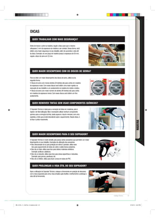 DICAS
                       QUER TRABALHAR COM MAIS SEGURANÇA?

                    Antes de iniciar o corte na madeira, regule o disco para que o mesmo
                    ultrapasse 3 mm da espessura da madeira a ser cortada. Dessa forma, você
                    obtém uma maior segurança no seu trabalho, além de aumentar a vida útil
                    do disco. Exemplo: se uma peça de madeira possui a espessura de 50 mm,
                    regule o disco de serra em 53 mm.




                       QUER MAIOR DESEMPENHO COM OS DISCOS DE SERRA?

                    Para se obter um maior desempenho dos discos de serra, utilize-os da
                    seguinte forma:

                    de espessura maior. Com esses discos você obtém uma maior rapidez na
                    execução do seu trabalho e um acabamento na madeira de médio a rústico.

                    em madeira de espessura menor. Com esses discos você obtém um ﬁno
                    acabamento.


                       QUER REMOVER TINTAS SEM USAR COMPONENTES QUÍMICOS?

                    O Soprador Térmico é ideal para a remoção de tintas em madeiras, pois é
                    rápido e de fácil utilização. Não é necessário utilizar nenhum componente
                    químico para a remoção da tinta, basta aquecer o local e remover, com uma
                    espátula, a tinta que já está descolando após o aquecimento. Depois disso, é
                    só lixar e pintar novamente.




                                                                                                                                               MADEIRA
                       QUER MAIOR DESEMPENHO PARA O SEU SOPRADOR?

                    O Soprador Térmico é muito versátil, pois possui vários acessórios que permitem um maior
                    desempenho no seu trabalho. Exemplos de utilização dos acessórios:

                      bico para aquecimento de tubos de cobre e solda branca (estanho).

                      Exemplo: acrílicos e plásticos.

                      Exemplo: para porcas, parafusos, etc.



                       QUER PROLONGAR A VIDA ÚTIL DO SEU SOPRADOR?

                    Após a utilização do Soprador Térmico, coloque a ferramenta em posição de descanso
                    com a boca aquecida para cima. Essa simples ação facilita o resfriamento e prolonga a
                    vida útil da ferramenta.




                                                                                                               Catálogo Técnico   61




BD_0124_11_CatTec_5 madeira.indd 61                                                                                                    9/19/12 3:24 PM
 