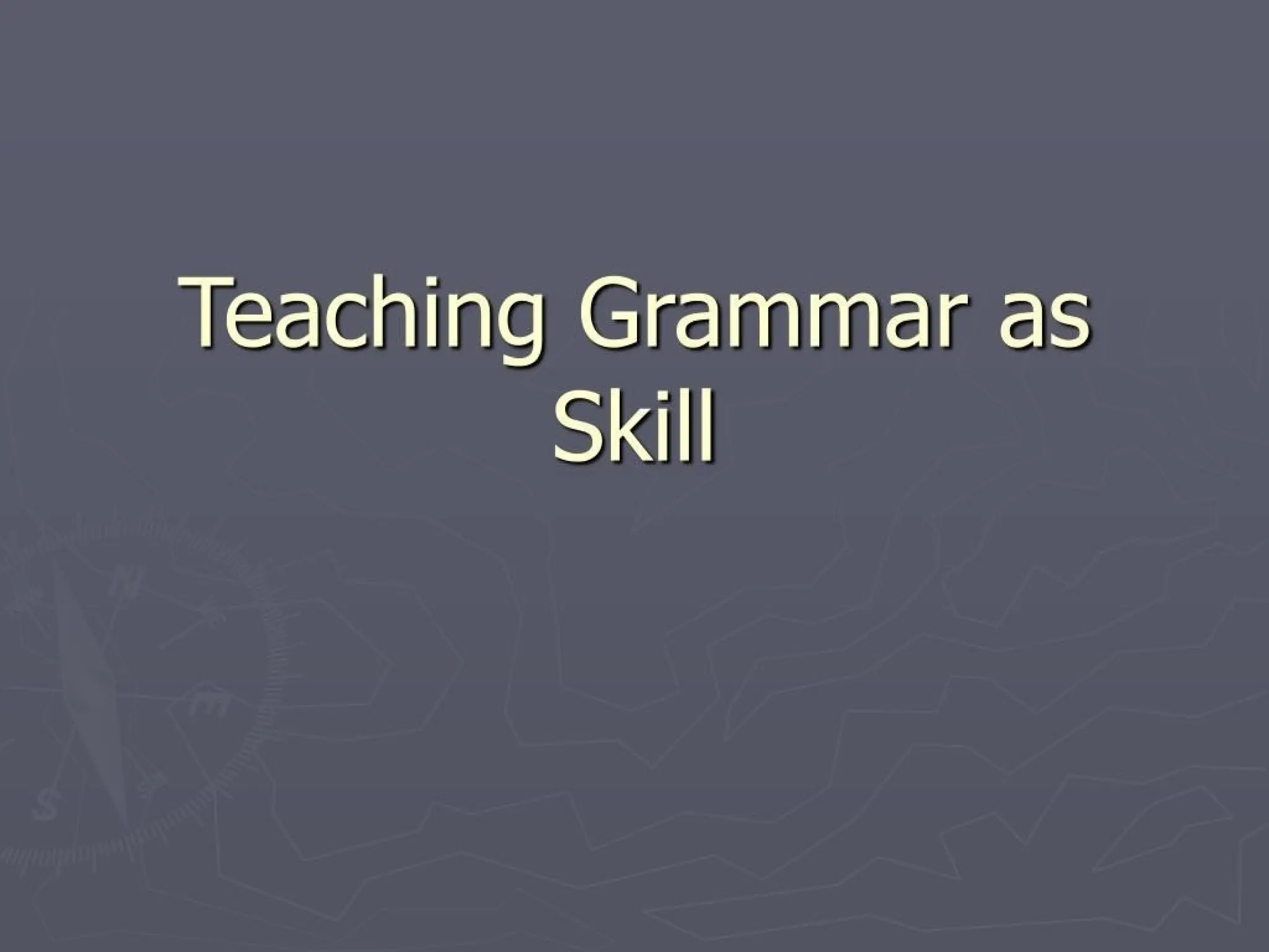 Students often associate grammar with a complicated set of rules and