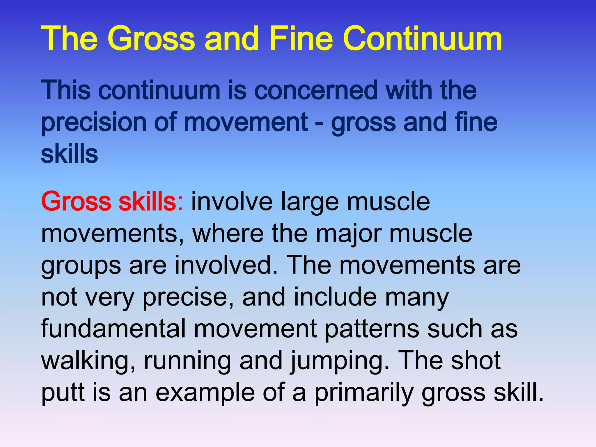  whether the movement has a definite beginning and end 