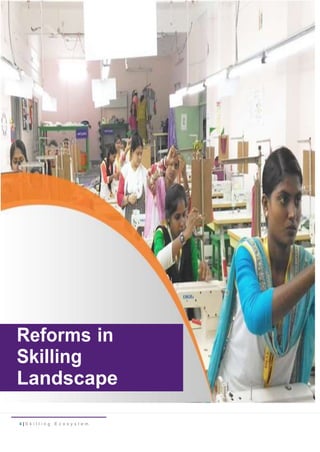 4 | S k i l l i n g E c o s y s t e m
Reforms in
Skilling
Landscape
 