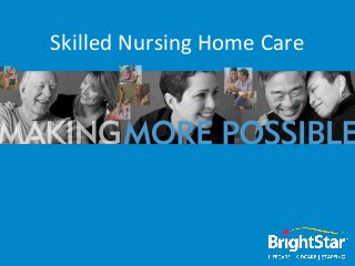 Skilled Nursing Home Care
 