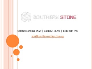 Call Us:03 9981 9559 | 0438 68 66 99 | 1300 188 999
info@southernstone.com.au
 