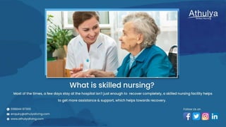 Skilled nursing care