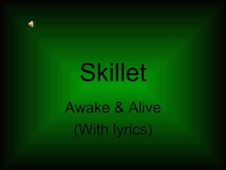 Skillet Awake & Alive (With lyrics) 