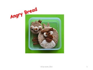 © Zoe Smith, 2013 5
 