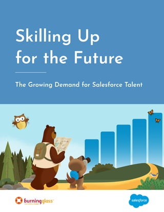 Skilling Up
for the Future
The Growing Demand for Salesforce Talent
 