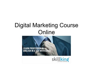 Digital Marketing Course
Online
 