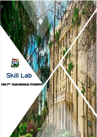 FOR 2nd
YEAR MEDICAL STUDENTS
Skill Lab
 