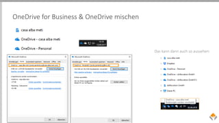 OneDrive for Business & OneDrive mischen
Das kann dann auch so aussehen:
 