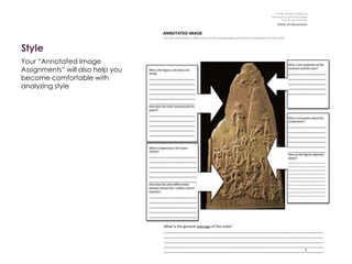 Style
Your “Annotated Image
Assignments” will also help you
become comfortable with
analyzing style
 