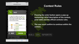 • Pressing the enter button opens a pop-up
containing a brief description of the contest,
prize table and the official con...