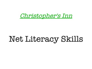 Christopher's Inn Net Literacy Skills 