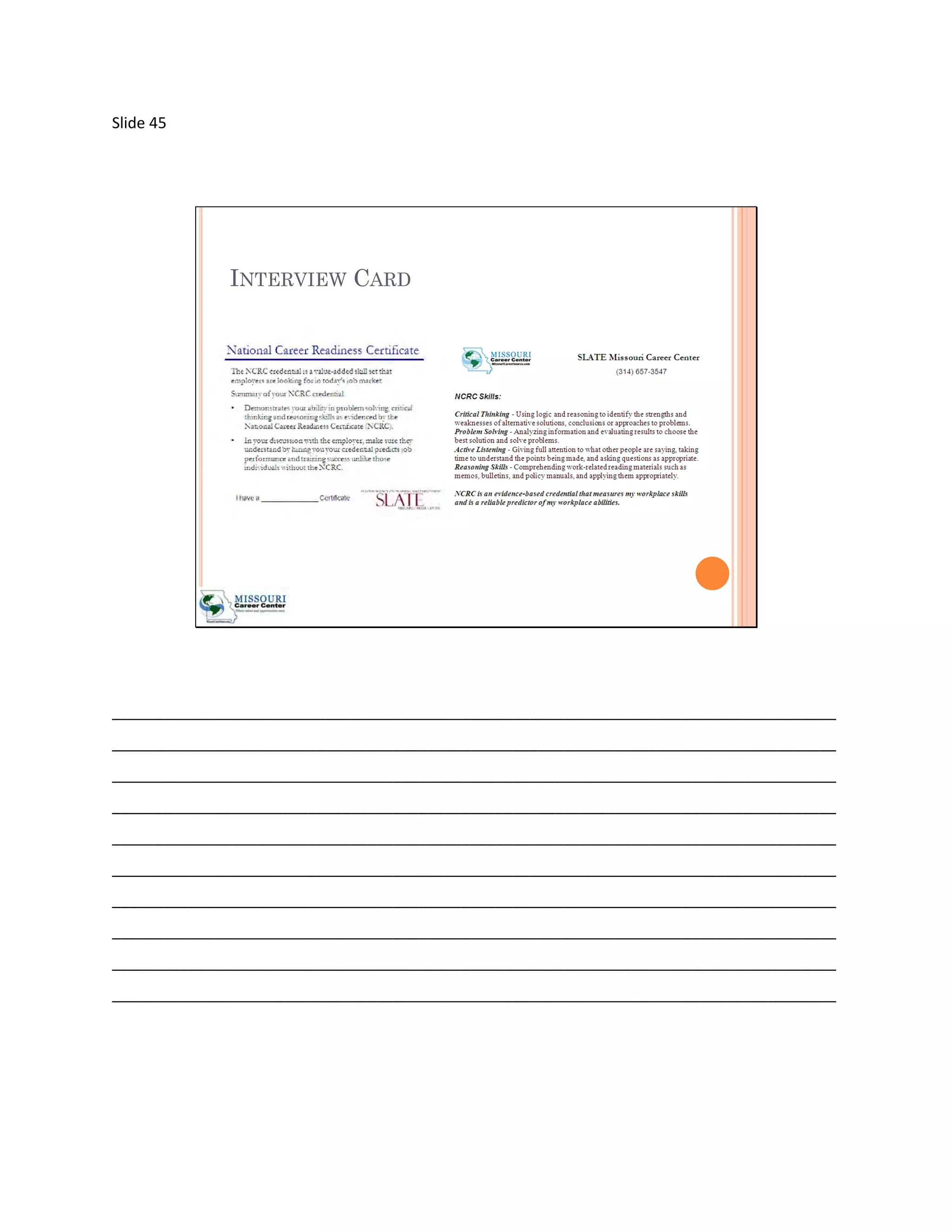 Slide 45




             INTERVIEW CARD




_____________________________________________________________________________________
_____________________________________________________________________________________
_____________________________________________________________________________________
_____________________________________________________________________________________
_____________________________________________________________________________________
_____________________________________________________________________________________
_____________________________________________________________________________________
_____________________________________________________________________________________
_____________________________________________________________________________________
_____________________________________________________________________________________
 