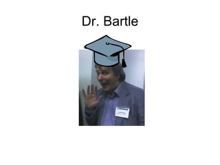 Dr. Bartle 