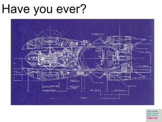 Have you ever? 