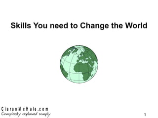 Skills You need to Change the World 