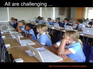 All are challenging ...




                     http://www.parklands.co.za/photo-gallery
 