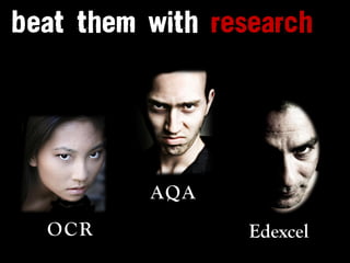 AQA
OCR         Edexcel
 