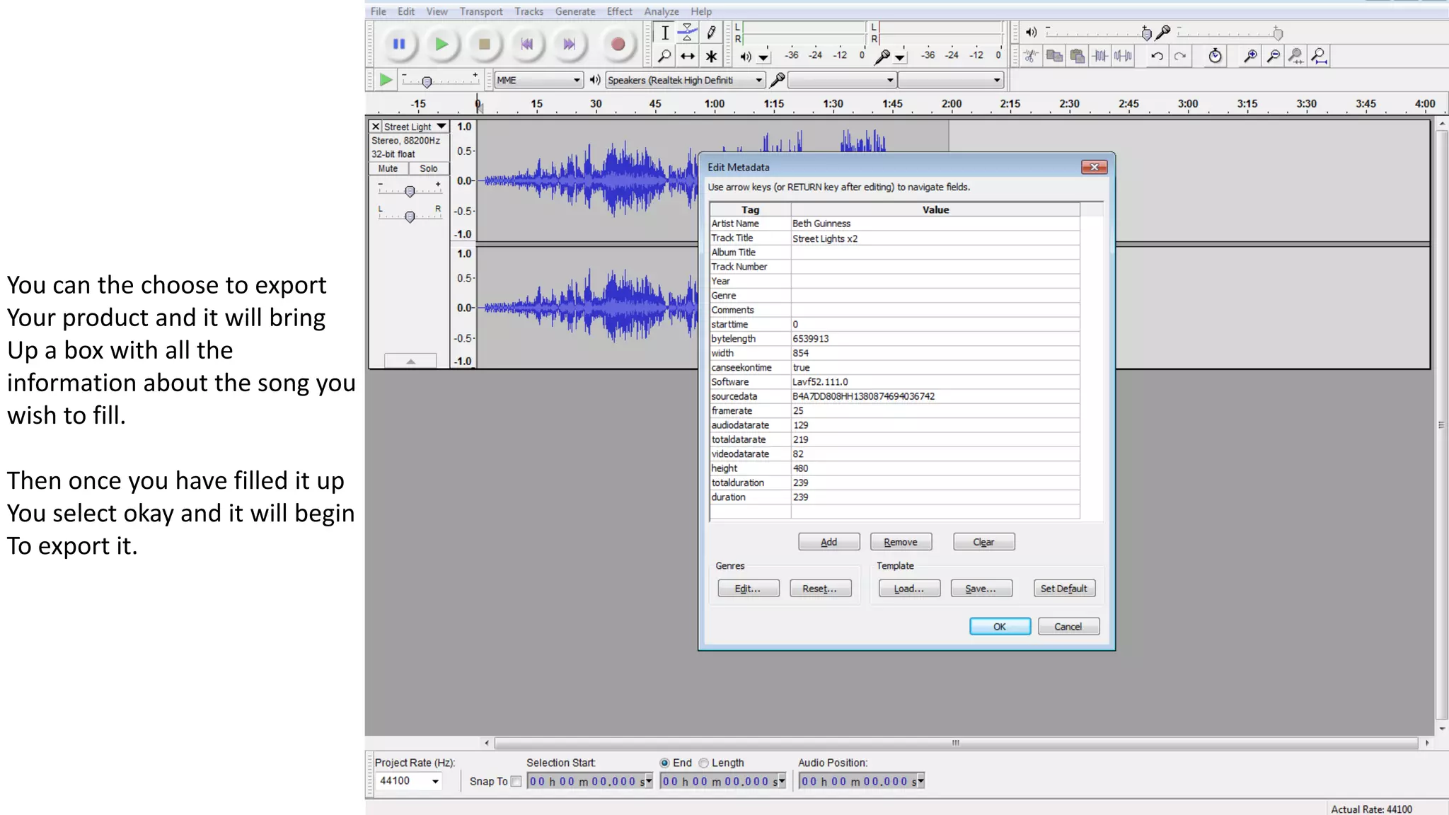 You can the choose to export
Your product and it will bring
Up a box with all the
information about the song you
wish to fill.
Then once you have filled it up
You select okay and it will begin
To export it.
 