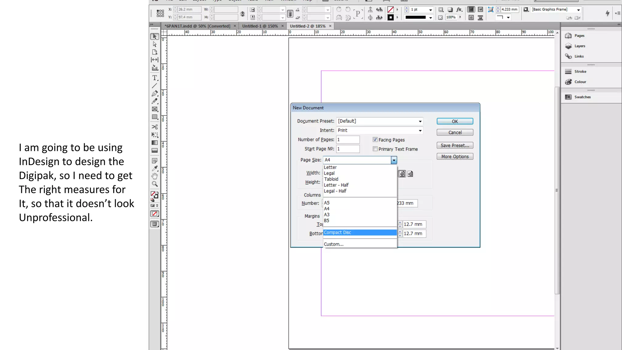 I am going to be using
InDesign to design the
Digipak, so I need to get
The right measures for
It, so that it doesn’t look
Unprofessional.
 