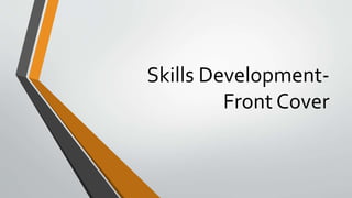 Skills Development-
Front Cover
 
